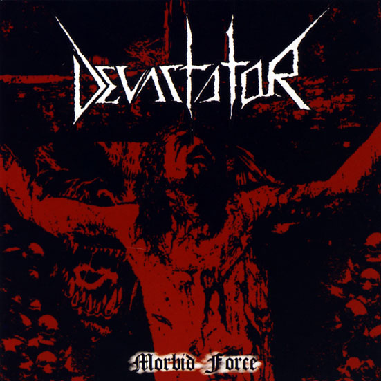 DEVASTATOR – Morbid Force