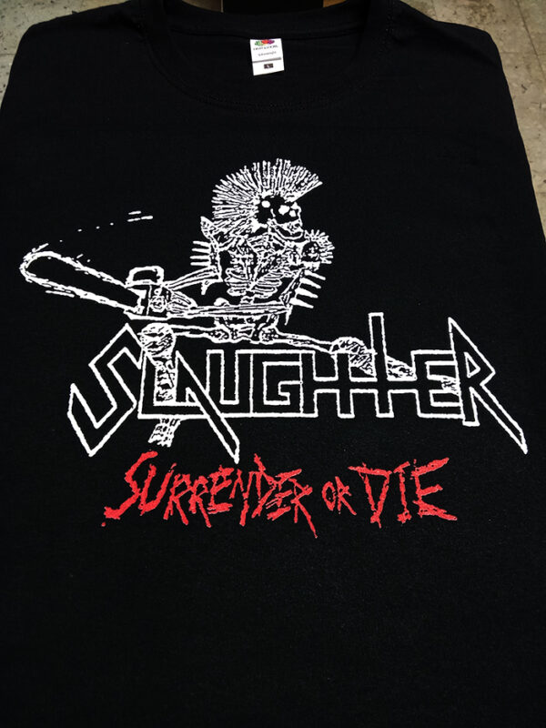SLAUGHTER - Surrender or Die - T-SHIRT - LONGSLEEVE - HOODIE - Image 3