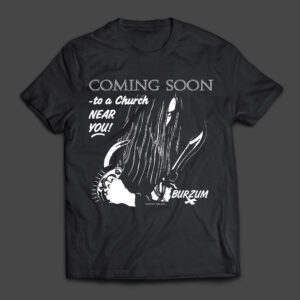 BURZUM - Coming Soon..  - T-SHIRT - LONGSLEEVE - HOODIE (w/backprint)