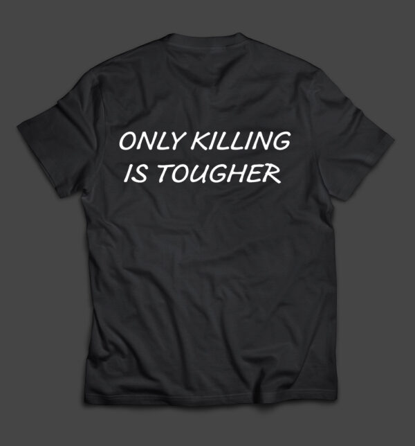 MASSACRA - Only Killing Is Tougher  - T-SHIRT - LONGSLEEVE - HOODIE (w/backprint) - Image 2