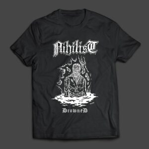 NIHILIST - Drowned - MERCH - T-SHIRT - LONGSLEEVE - HOODIE
