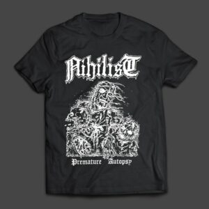 NIHILIST - Premature Autopsy - T-SHIRT - LONGSLEEVE - HOODIE