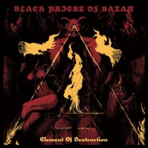 BLACK PRIEST OF SATAN - Element Of Destruction DIGI-CD