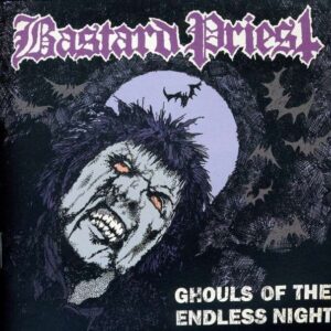 BASTARD PRIEST - Ghouls Of The Endless Night CD