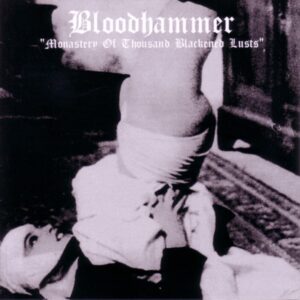 BLOODHAMMER - Monastery of Thousand Blackened Lust...  CD