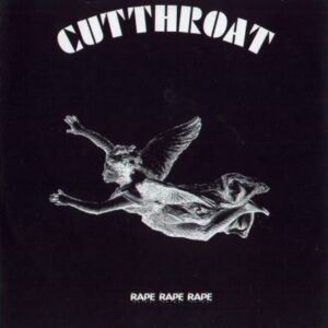 CUTTHROAT  Rape! Rape! Rape!  CD