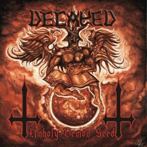 DECAYED - Unholy Demon Seed CD