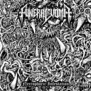 FUNERAL VOMIT – Necrophoric Infestation CD