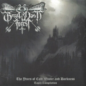 GREAT WAST FOREST -  The Years Of Cold Winter And Darkness - Tapes Compilation CD