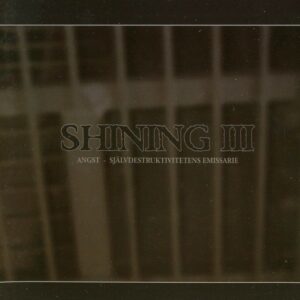 SHINING  III   Angst, Självdestruktivitetens Emis