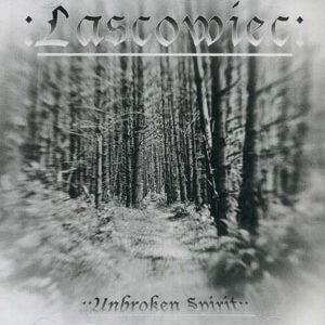 LASCOWIEC - Unbroken Spirit CD