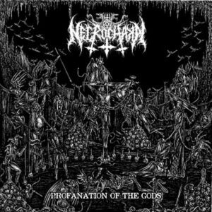NECROCHACKAL – Profanation Of The Gods MCD
