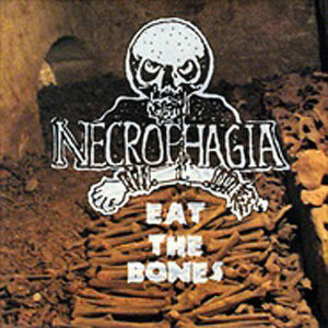 NECROPHAGIA - Eat The Bones LP