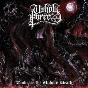 UNHOLY FORCE ‎– Embrace The Unholy Death CD