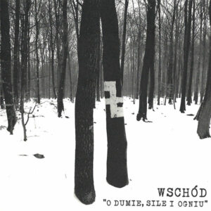 WSCHÓD  O Dumie, Sile i Ogniu  CD