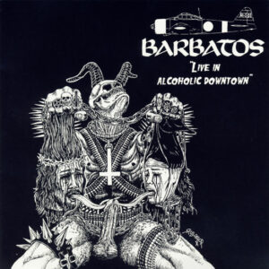 BARBATOS  Live In Alcoholic Downtown  CD