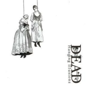 DEAD  Hanging Illusions CD
