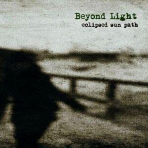 BEYOND LIGHT  "Eclipsed Sun Path" CD