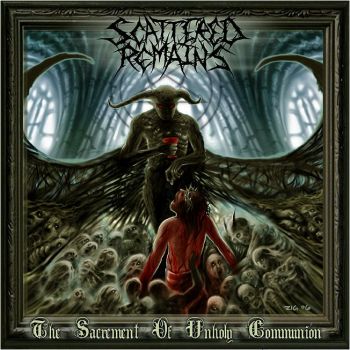 SCATTERED REMAINS - The Sacrament of Unholy Communion CD